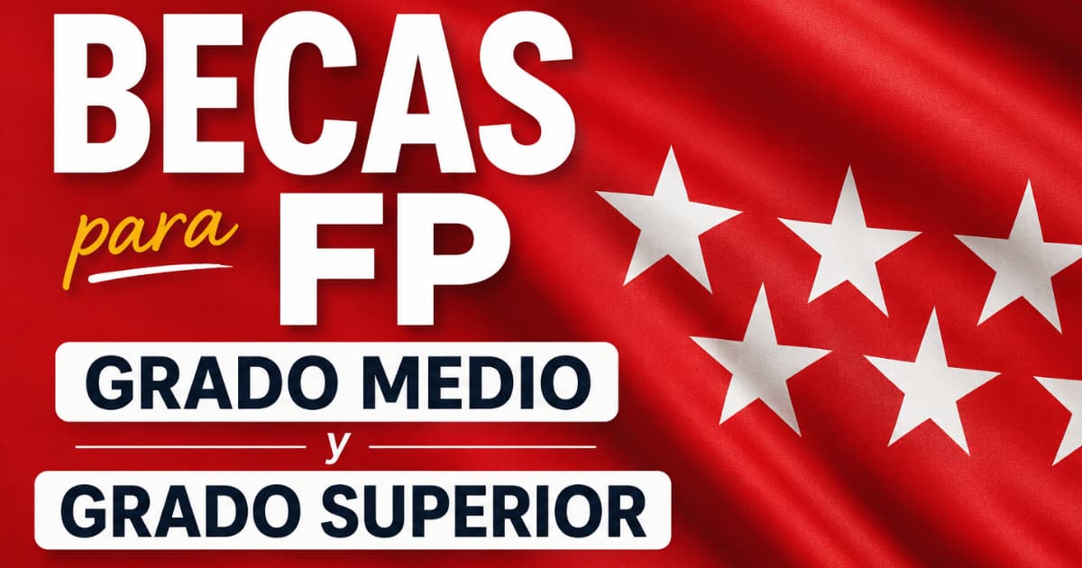 Becas para estudiar FP en Madrid 2026-2027: todas las ayudas y plazos